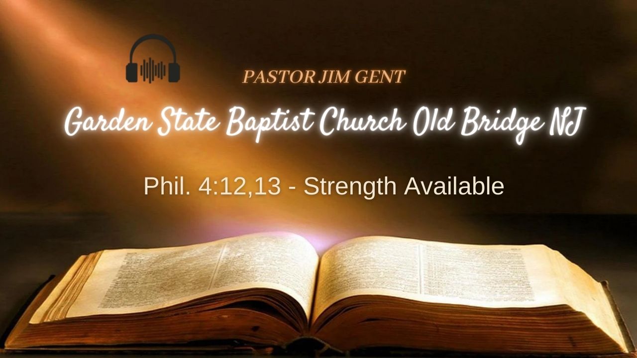 Phil. 4;12,13 - Strength Available